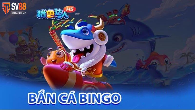 Khám Phá Về Game Bắn Cá Bingo Tại Nhà Cái SV88 15 Bắn cá Bingo SV88