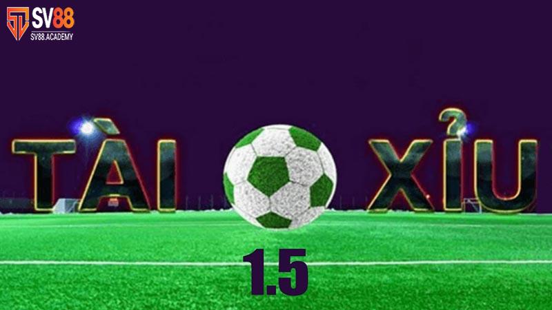 Mẹo chơi kèo tài xỉu 1.5 chính xác từ những chuyên gia SV88 18 Kèo tài xỉu 1.5 tại SV88